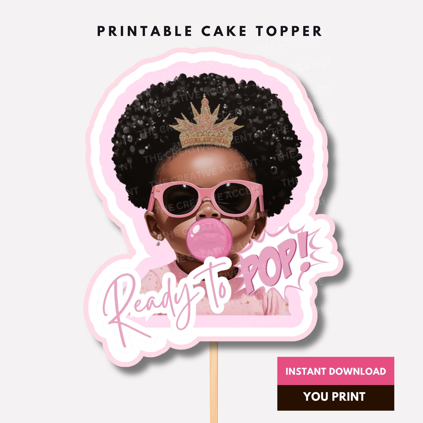 Printable Black Baby Girl Cake Topper, Pink Ready to Pop Princess Shower, Centerpiece, Gold Crown, Sunglasses, Bubble Gum, PDF + PNG