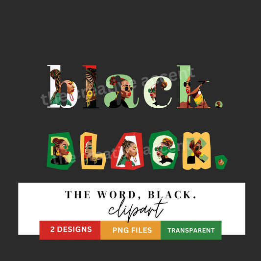 Modern Black Pride T-Shirt Design and Clipart, 2 PNG, The Word "Black" with Black Women Imagery